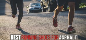 Best Running Shoes for Asphalt